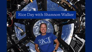 Rice Day 2021 with NASA Astronaut Shannon Walker