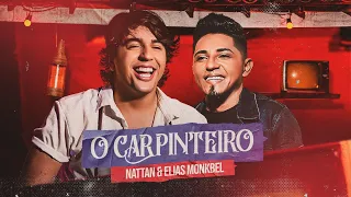 O CARPINTEIRO - NATTAN & ELIAS MONKBEL