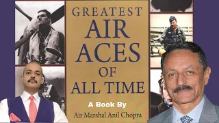 Greatest Air Aces of all Time. A chat with the Author Air Marshal Anil Chopra Retd I Aadi Achint