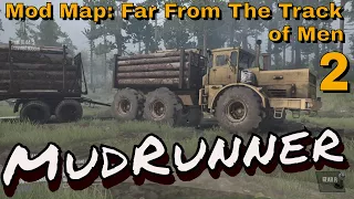 MudRunner Mod Gameplay | Map Mod: Far From the Track of Men | Truck Mod: K-701 | Part 2