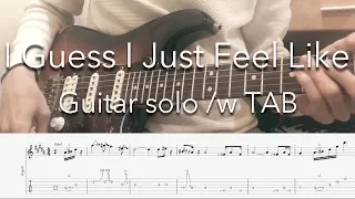 【TAB】I Guess I Just Feel Like - John Mayer (guitar solo cover)