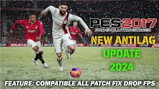 PES 2017 NEW ANTILAG UPDATE 2024