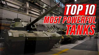 Top 10 Most Powerful Tanks in The World | The Ultimate Powerhouse