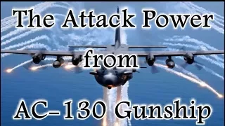 The Attack Power From AC - 130 GUNSHIP