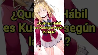 😈😇¿Qué TAN HÁBIL es Kushida Kikyo?🤔 [Classroom Of The Élite] DamiánAF