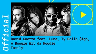 David Guetta – Family (feat. Lune, Ty Dolla $ign, A Boogie Wit da Hoodie) [Official Audio]