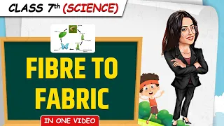 Fibre to Fabric || Full Chapter in 1 Video || Class 7th Science || Junoon Batch