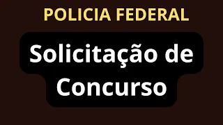 Concurso PF: 2.534 vagas serão solicitadas ao Ministério de Gestão