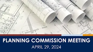 Cupertino Planning Commission Meeting - April 29, 2024