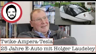 Twike-Ampera-Tesla! 25 Jahre E-Auto mit Holger Laudeley
