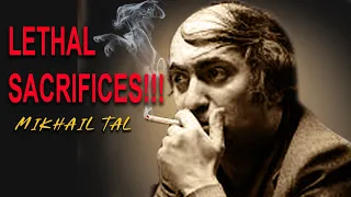 The Lethal Sacrifices : Mikhail Tal's Sacrificial Artistry!"