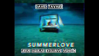 David Tavaré - Summer Love (Jesús Aguilar Exclusive Versión)