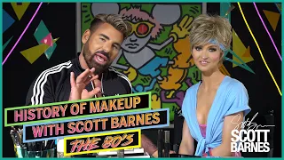 The History of Makeup | Time Travel Series With Scott Barnes : The 80's