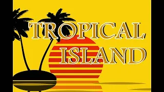 Tropical island ▶ RUMBA-SALSA- MERENGUE