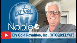 Ely Gold Royalties (ELYGF) CEO Trey Wasser – Presentation from NobleCon17