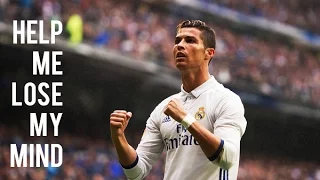 Cristiano Ronaldo ● Help Me Lose My Mind | Skills & Goals 16/17 | HD