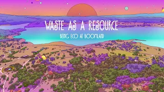 Being Eco at Boomland: Waste As A Resource