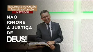 NÃO IGNORE A JUSTIÇA DE DEUS!