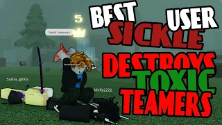 Best SICKLE User Destroys TOXIC TEAMERS | Part 2 | (I GOT JUMPED)