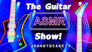 The Guitar ASMR Show! DEMO LIVE! 3/3/24