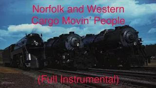 Norfolk and Western - Cargo Movin’ People (Full Instrumental)