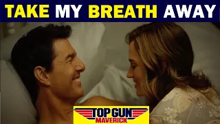 TAKE MY BREATH AWAY  TOP GUN Maverick and Penny