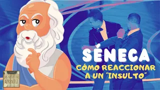 SÉNECA | Reaccionar a un insulto (lo que debió hacer Will Smith) ESTOICISMO | Las Notas del Aprendiz