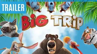 BIG TRIP | Trailer