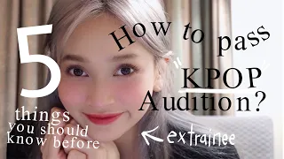 TIPS How to PASS Kpop Audition? 5Things you should know! เตรียมตัวออดิชั่นยังไงให้ผ่าน? [Eng]