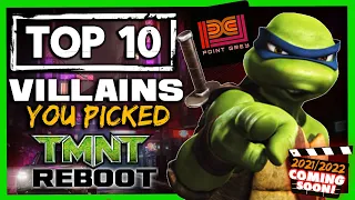 Top 10 Villains YOU Want To See In The TMNT Movie REBOOT (2021/2022) - Seth Rogen's Ninja Turtles