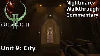 Quake 2 (Nightmare 100%) Walkthrough (Unit 9: City)