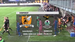 Alloa vs Inverness | Championship | 27th April '19