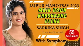 Main Hoon Khushrang Heena | Sarrika Singh live | JAJPUR MAHOTSAV 2023 | Ravindra Jain | Lata | Heena