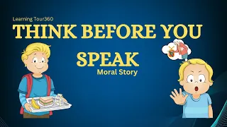 Think Before You Speak Story | Moral Story | Learning Tour360 | Short Story in English #kidsstories