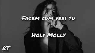 Facem Cum Vrei Tu - Holy Molly (Lyrics)