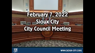 City of Sioux City Council Meeting - February 7, 2022