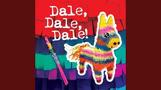 Dale, Dale, Dale (The Piñata Song)