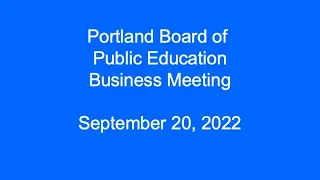 Portland Board of Public Education Business Meeting September 20, 2022