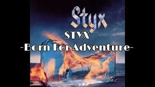 Styx - "Born For Adventure" HQ/With Onscreen Lyrics!