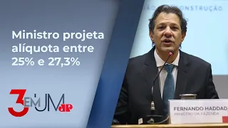 Haddad sobre reforma tributária: “Sistema estará entre os 10 melhores do mundo”