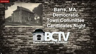 3/27/24 Barre, MA Democratic Town Committee - Candidates Night and Forum