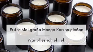 Erstes Mal große Menge Kerzen gießen I Was alles schief lief I Podcast Style