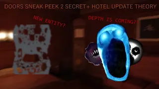DOORS SNEAK PEEK 2 SECRET + HOTEL UPDATE THEORY! (NEW ENTITY FOUND!!)