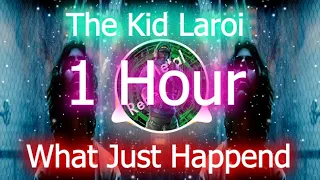 (1 Hour) What Just Happend - The Kid Laroi (Lyrics)