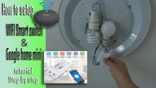 how to setup voice command to your home using wifi smart switch and google home mini || Tutorial 101