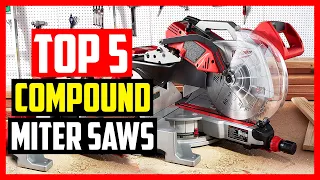 Top 5 Best Compound Miter Saws in 2022  Reviews