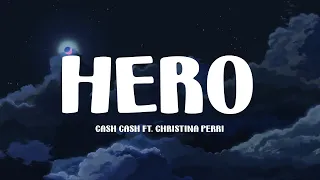 HERO - Cash Cash ft.  Christina Perri LYRICS