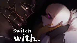 switch bodies meme | re-upload | ver.2 | underverse