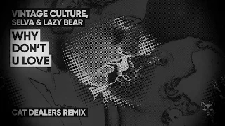 Vintage Culture, Selva, Lazy Bear - Why Don't U Love (Cat Dealers Remix)