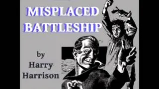 The Misplaced Battleship by Harry Harrison (FULL audiobook)